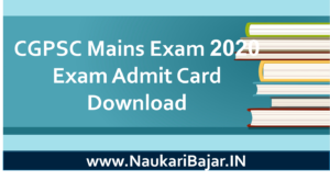 Read more about the article Chhattisgarh CGPSC State Service Mains Admit Card 2020 @cgpsc.gov.in