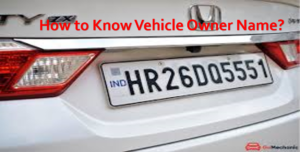 Read more about the article How to Know Vehicle Owner Detail ;गाड़ी के नम्‍बर से गाड़ी मालिक की जानकारी कैसे पता करें