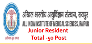 AIIMS Raipur Junior Resident Recruitment 2020