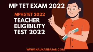 Read more about the article MP TET Exam 2022 -Apply For MPHSTET Teacher Eligibility Test