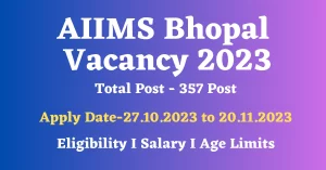 Read more about the article AIIMS Bhopal Lab Attendant Recruitment 2023: एम्‍स भोपाल में 357 पदों में भर्ती