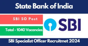 Read more about the article SBI SO Recruitment 2024 : State Bank of India SO Salary, Eligibilty