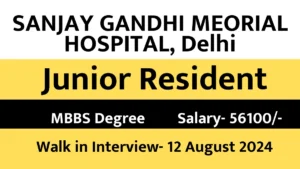 Read more about the article SGMH Junior Resident Recruitment 2024 – Apply Walk in for 50 Posts @sgmh.delhi.gov.in